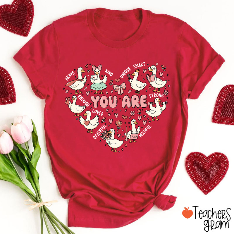 You Are Affirmations Goose Valentines Day Teacher T-Shirt