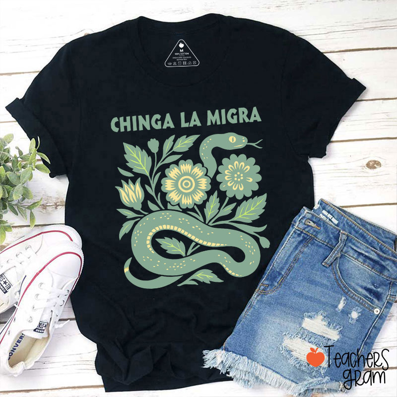 Chinga La Migra Snake Teacher T-Shirt