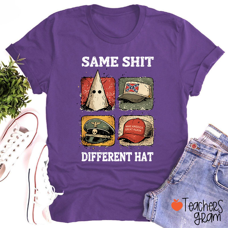 Same Shit Different Hat Teacher T-Shirt