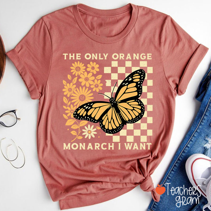 Retro Color The Only Orange Monarch I Want Teacher T-Shirt