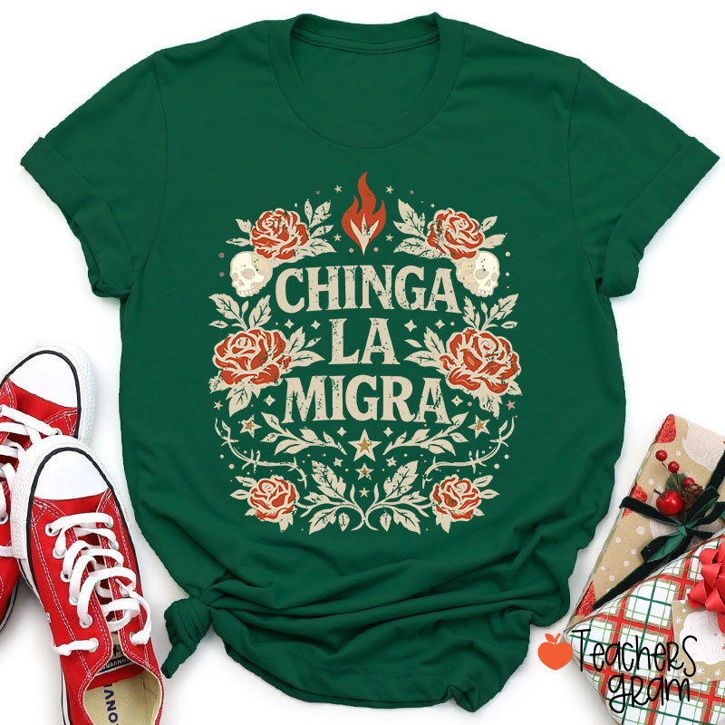 Chinga La Migra Human Rights La Resistencia Teacher T-Shirt