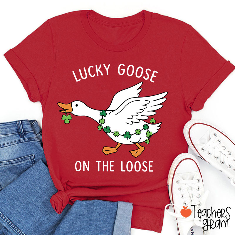 Lucky Goose On The Loose Teacher T-Shirt