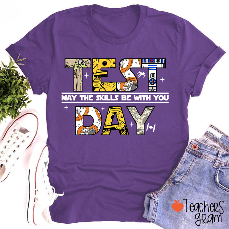 Test Day May The Skills Be With You Teacher T-Shirt