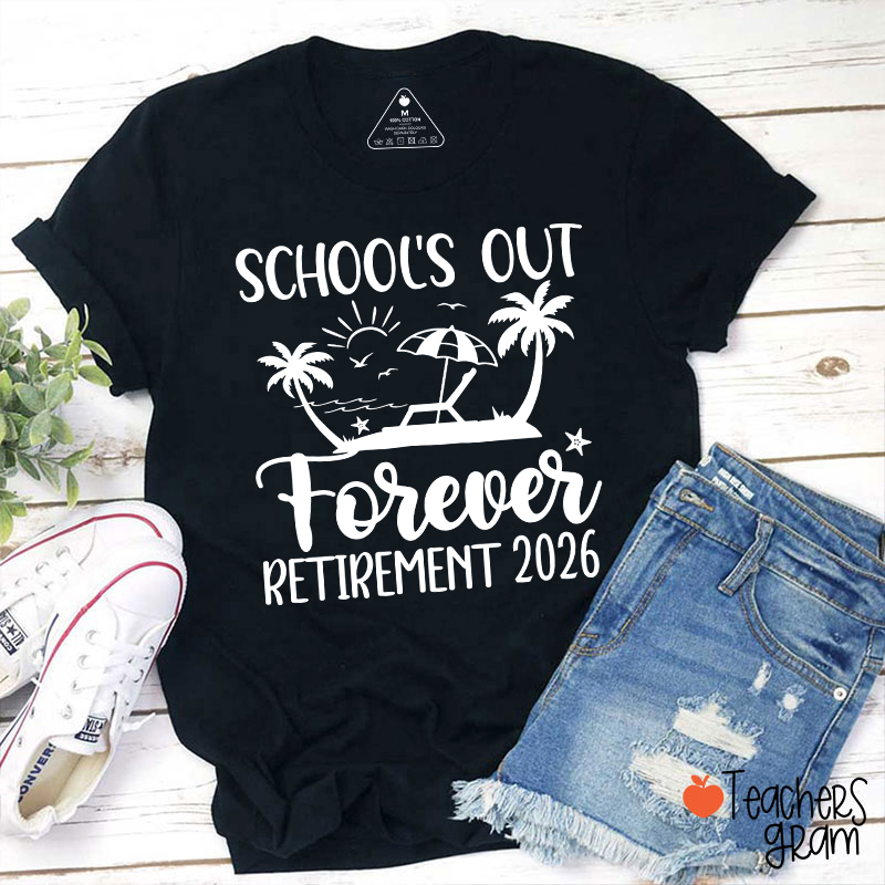 Personalized Year School's Out Forever Retirement Teacher T-Shirt