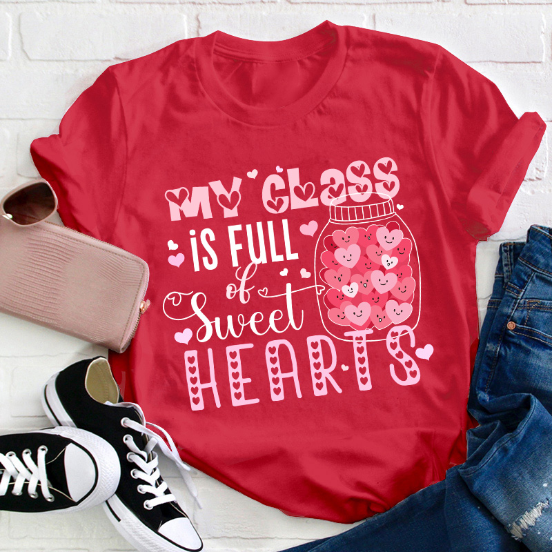 My Class Is Full Of Sweet Hearts Teacher T-Shirt