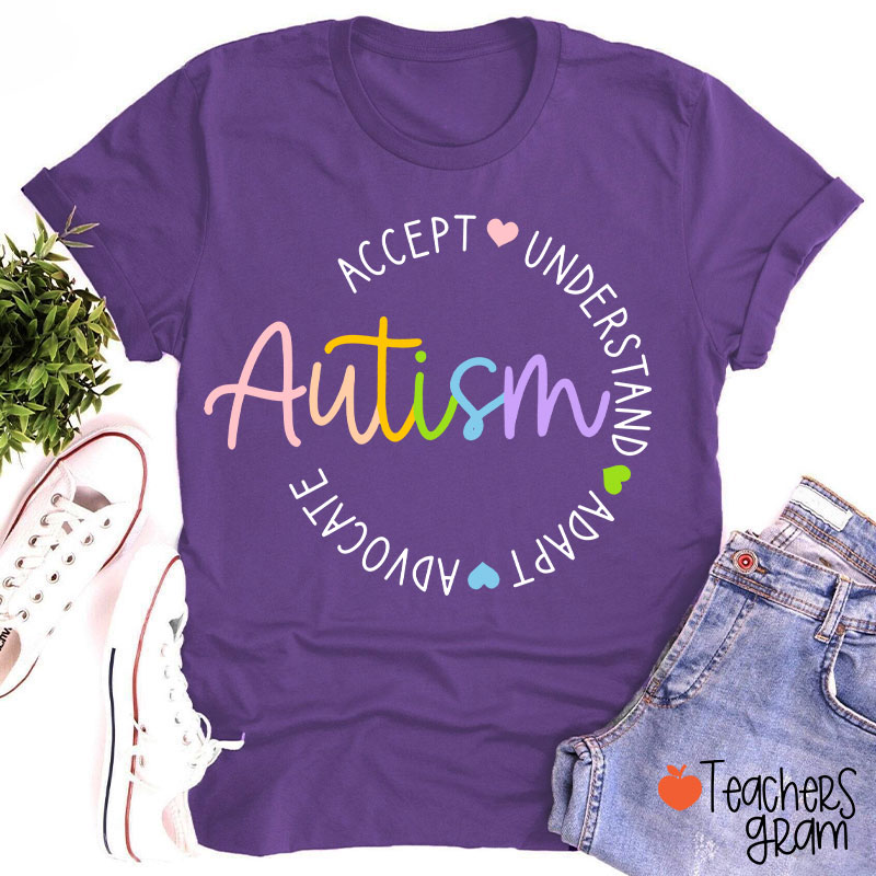 Accept Understand Adapt Advocate Autism Teacher T-Shirt
