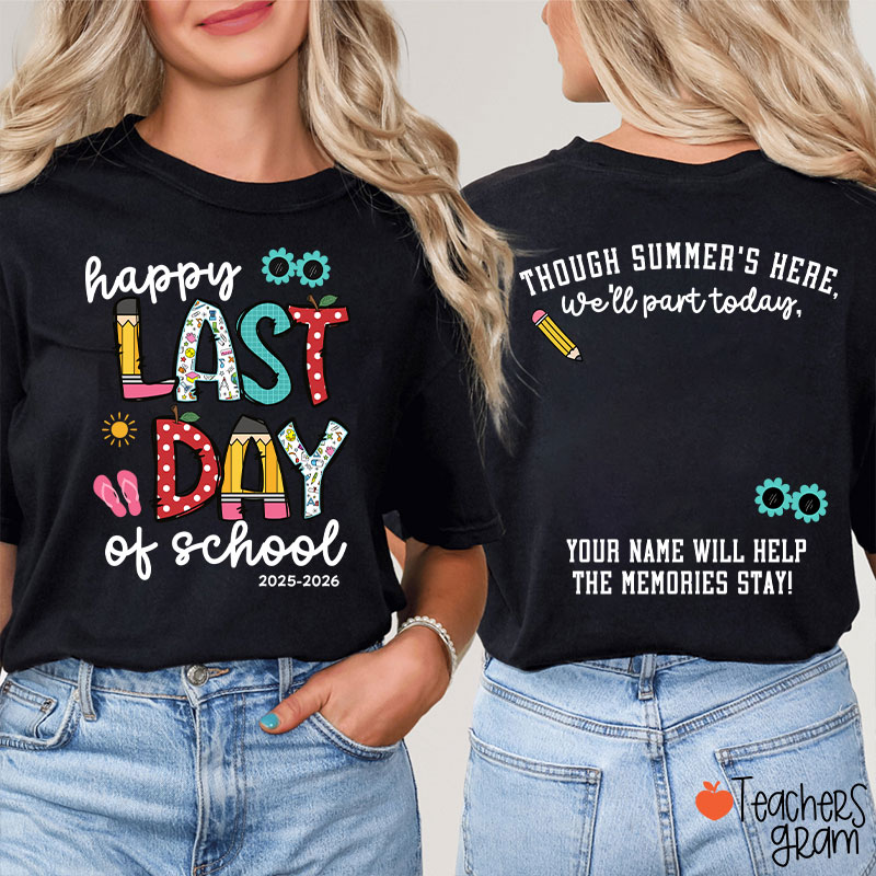 Personalized Year Happy Last Day Of School Students Autographs Teacher Two Sided T-Shirt
