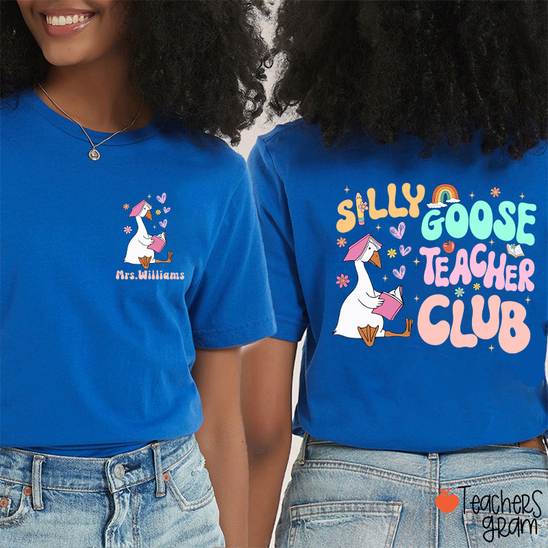 Personalized Name Silly Goose Teacher Club Teacher Two Sided T-Shirt