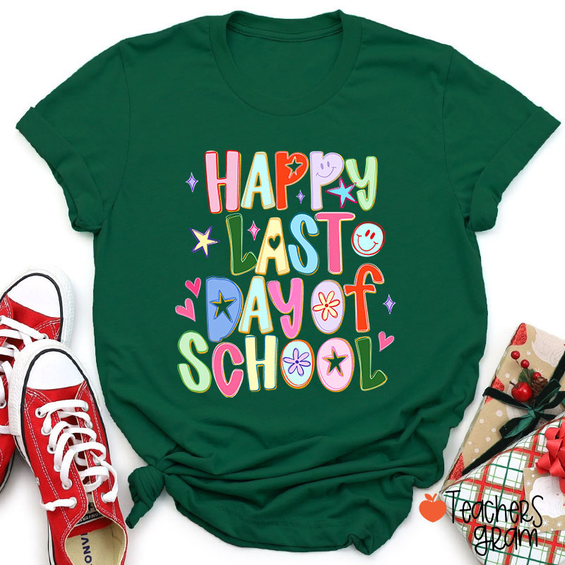 Happy Last Day Of School Teacher T-Shirt