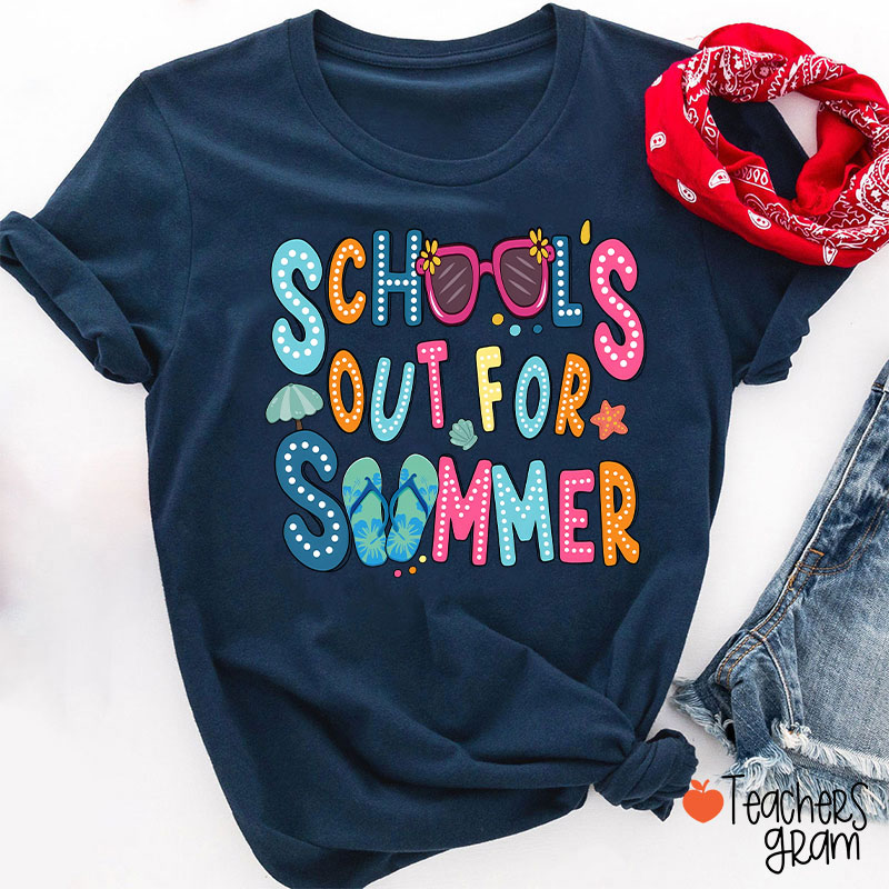 Schools Out For Summer Teacher T-Shirt