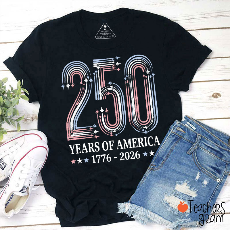 250 Years Of America From 1776 To 2026 Teacher T-Shirt