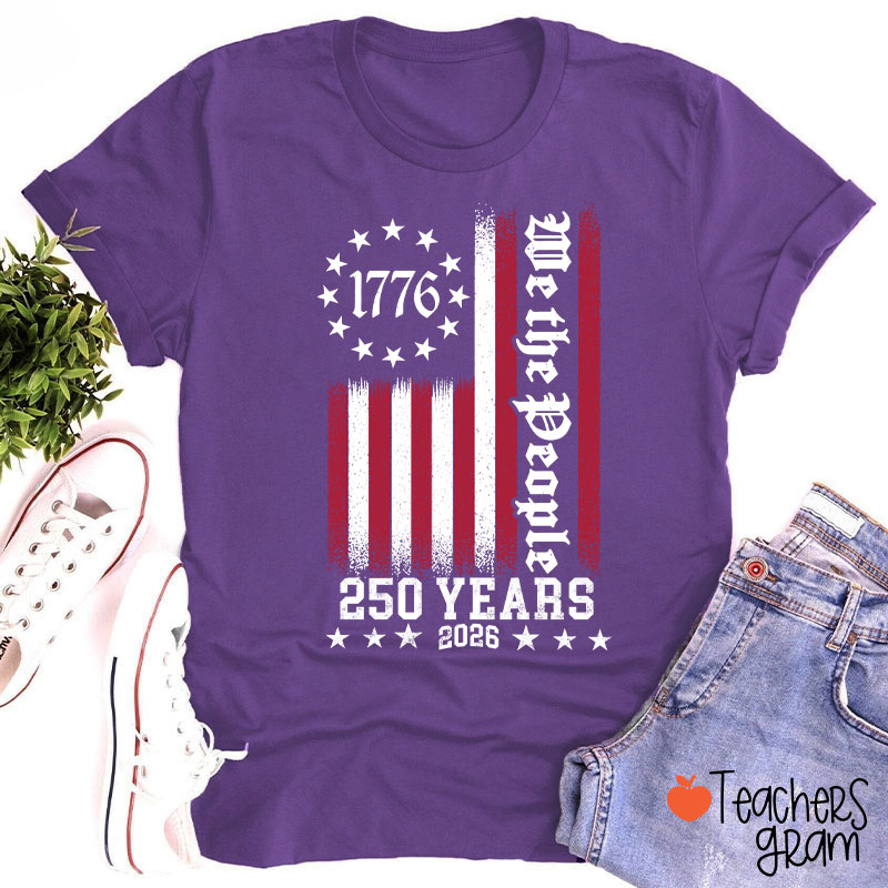 250th America Anniversary We The People Teacher T-Shirt