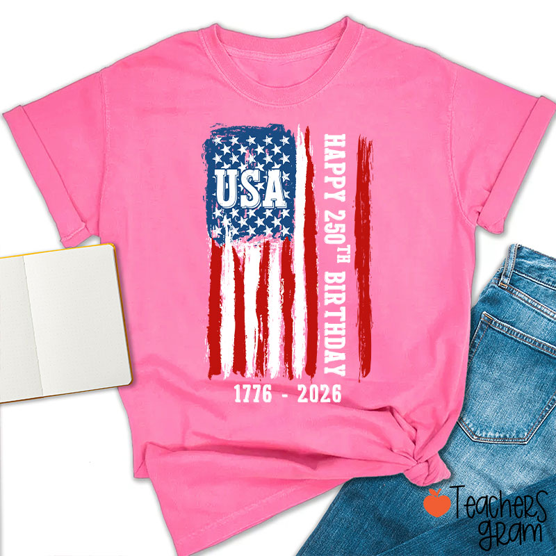 Usa Happy 250Th Birthday 1776 - 2026 Teacher T-Shirt