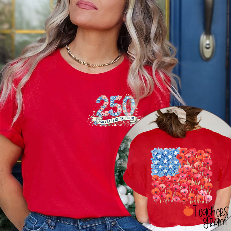 250 Years Of Freedom Floral American Flag Teacher Two Sided T-Shirt