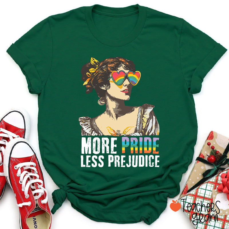 More Pride Less Prejudice Teacher T-Shirt