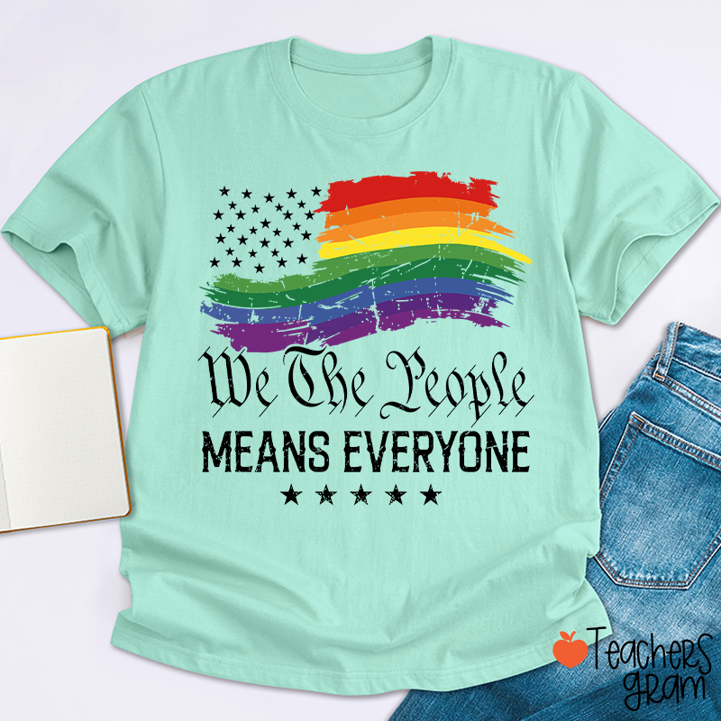 We The People Means Everyone Teacher T-Shirt