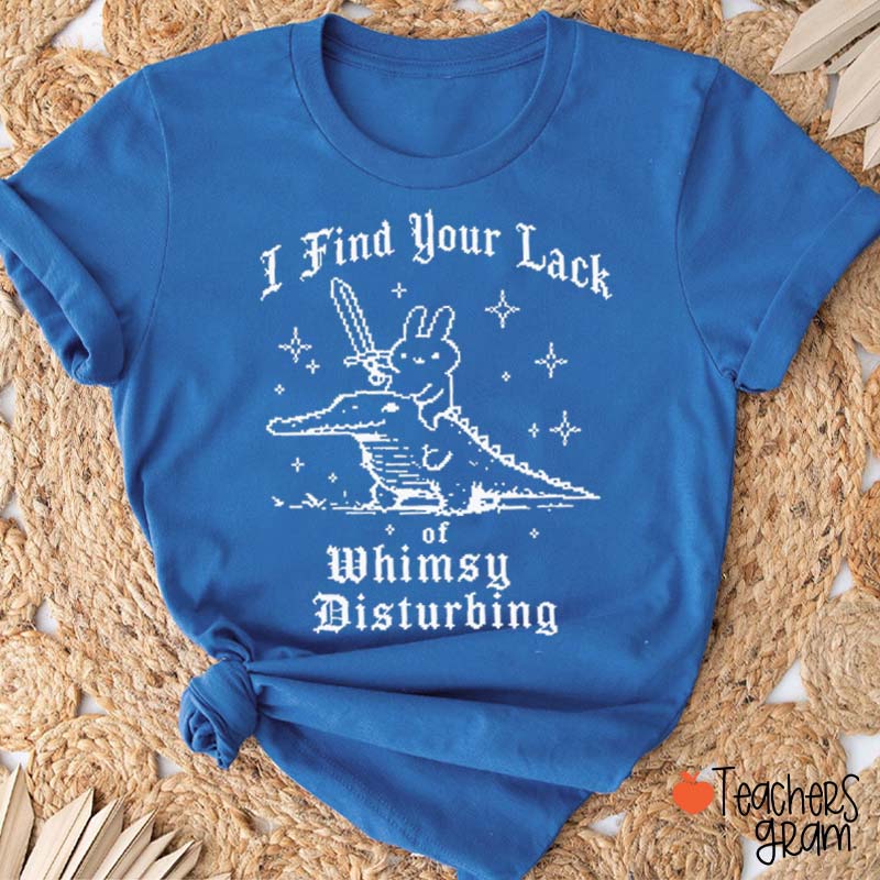 I Find Your Lack Of Whimsy Disturbing Bunny Sword Crocodile Vintage Star Graphic Teacher T-Shirt
