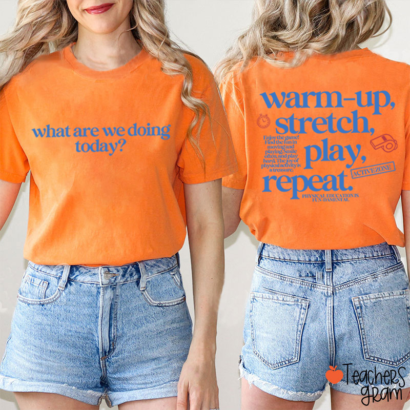 PE Teacher Warm Up Stretch Play Repeat Graphic Teacher Two Sided T‑Shirt