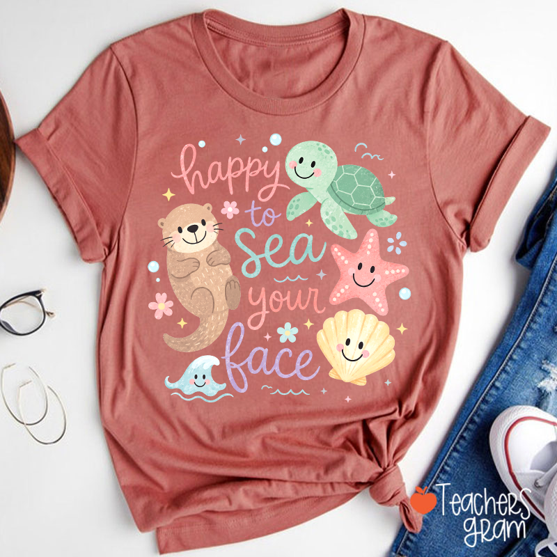 Happy To Sea Your Face Ocean Animal Teacher T-Shirt