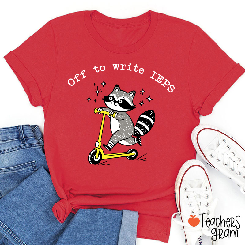 Funny Raccoon Off To Write IEPS Teacher T-Shirt