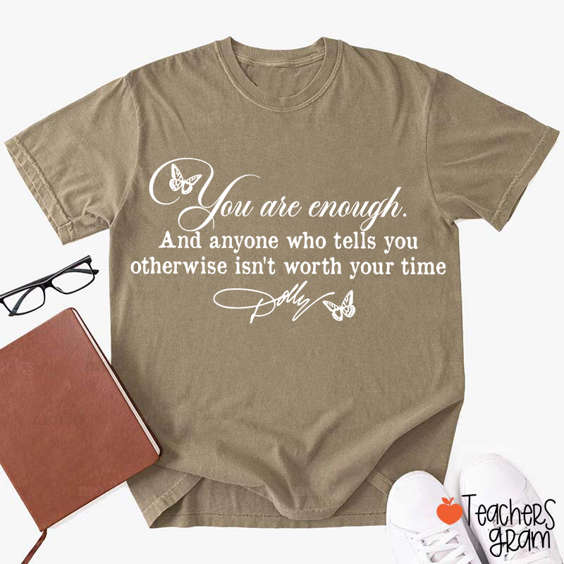 You Are Enough Dolly Quote Butterfly Teacher T-Shirt