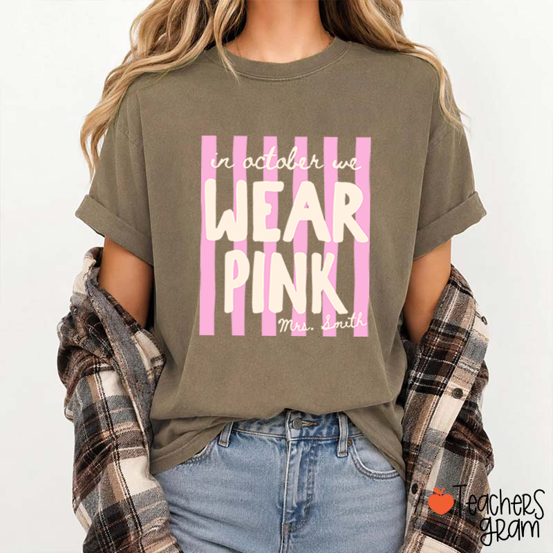 Personalized Name In October We Wear Pink Striped Teacher T-Shirt