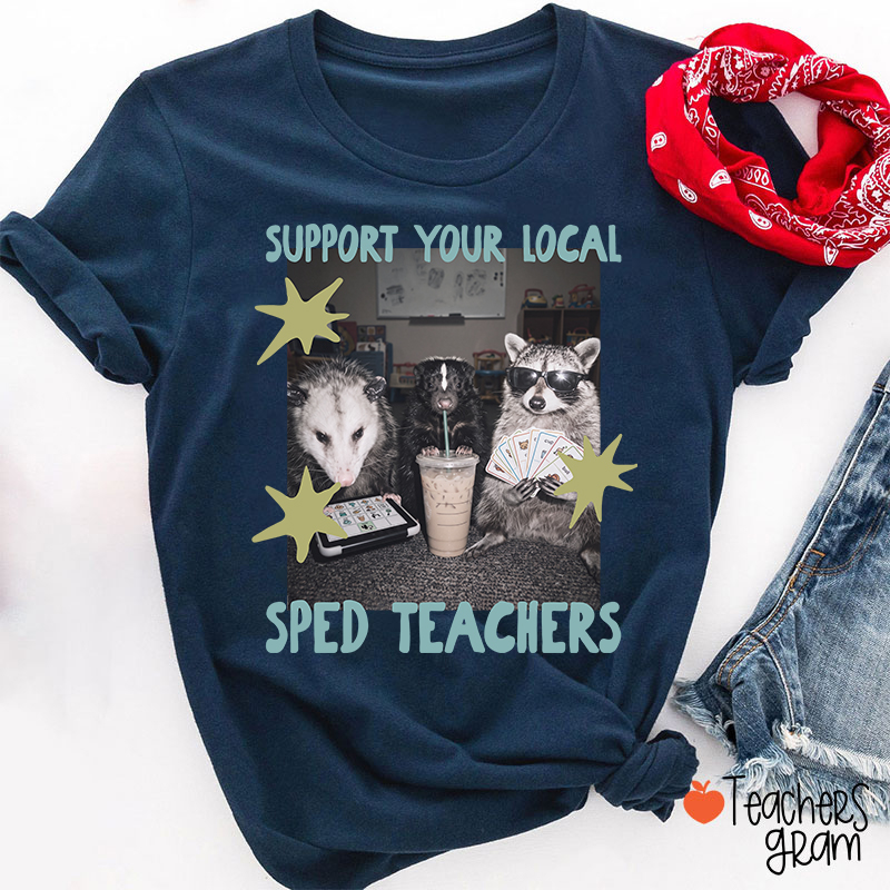 Support Your Local Sped Teacher T-Shirt