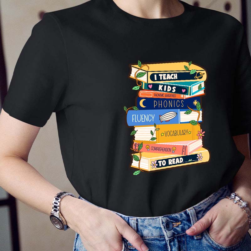 I Teach Kids To Read Teacher T-Shirt