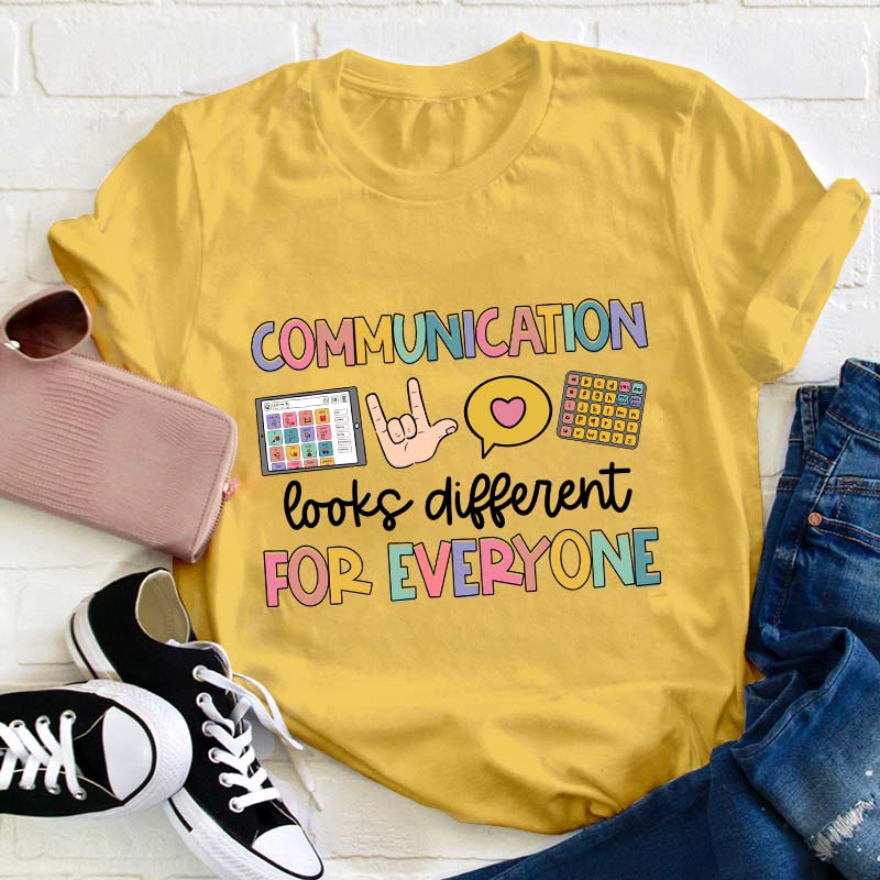 Communication Look Different For Everyone Teacher T-Shirt