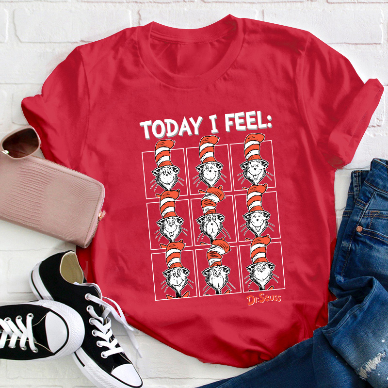 Today I Feel Teacher T-Shirt