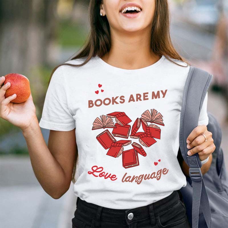 Books Are My Love Language Teacher T-Shirt