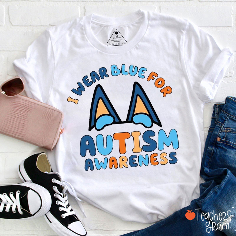 I Wear Blue For Autism Awareness Teacher T-Shirt