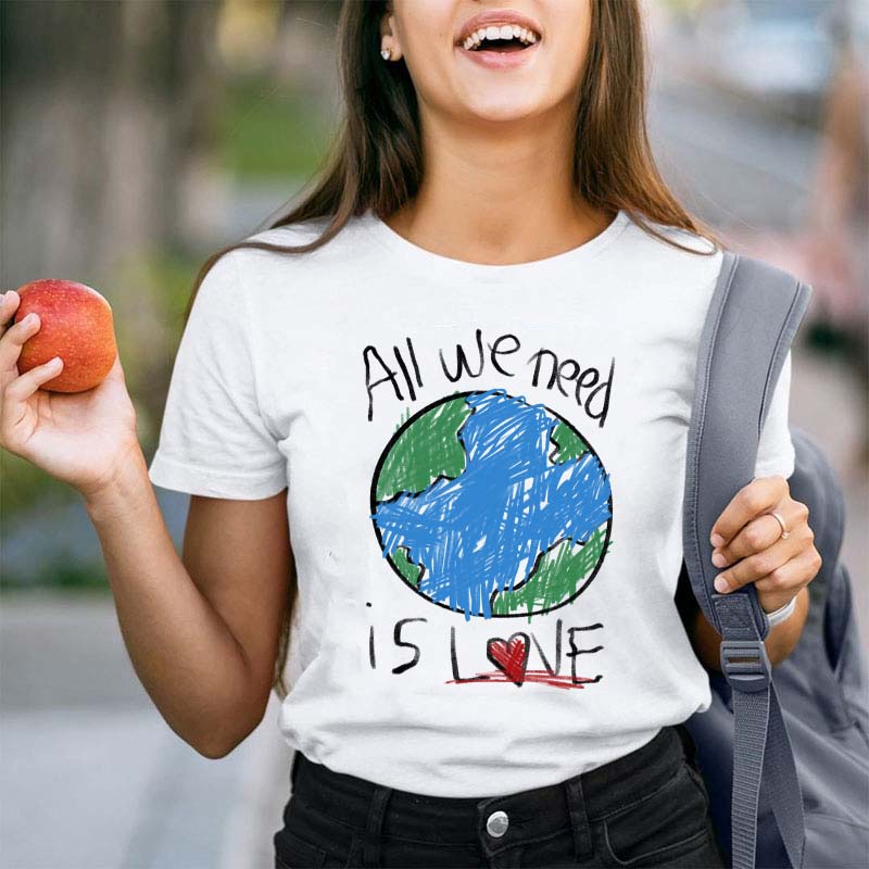 All We Need Is Love Teacher T-Shirt