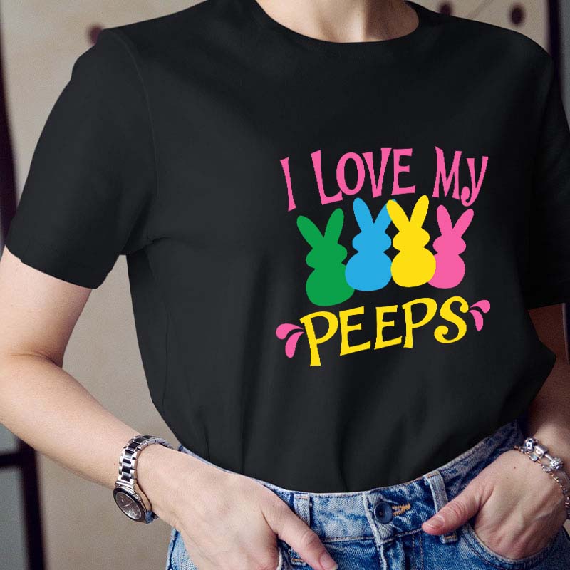I Love My Peeps Teacher T-Shirt