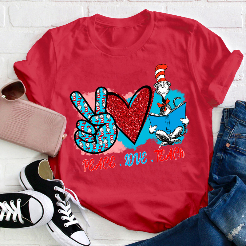Peace Love Teach Teacher T-Shirt