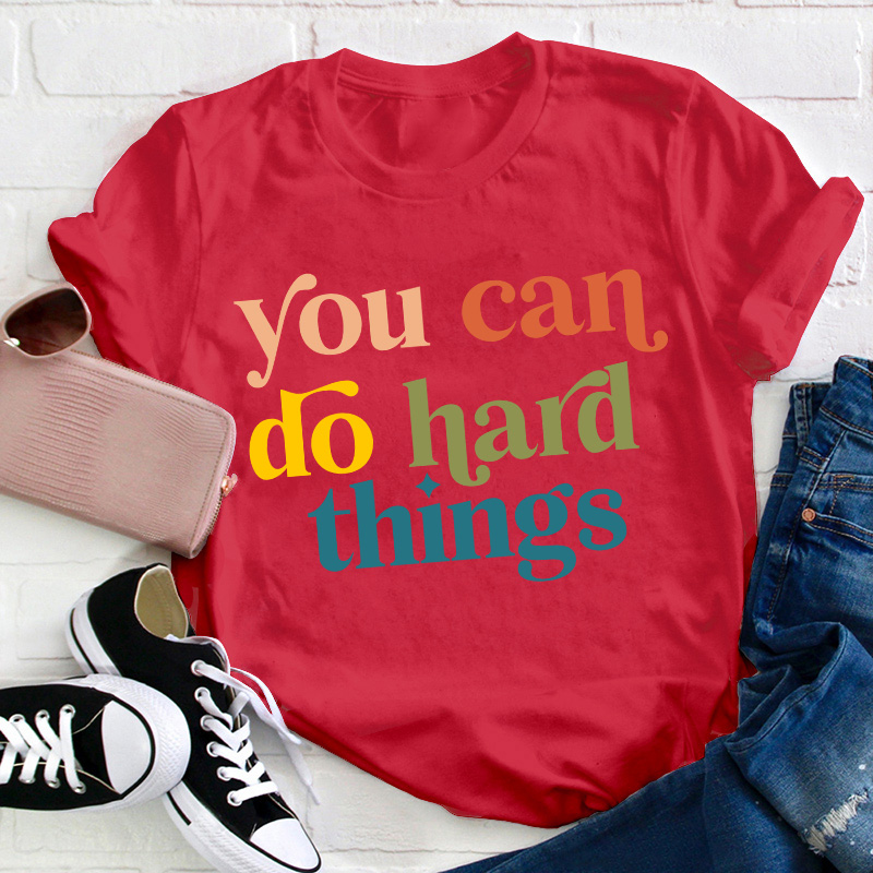 Positive Message You Can Do Hard Things T-Shirt