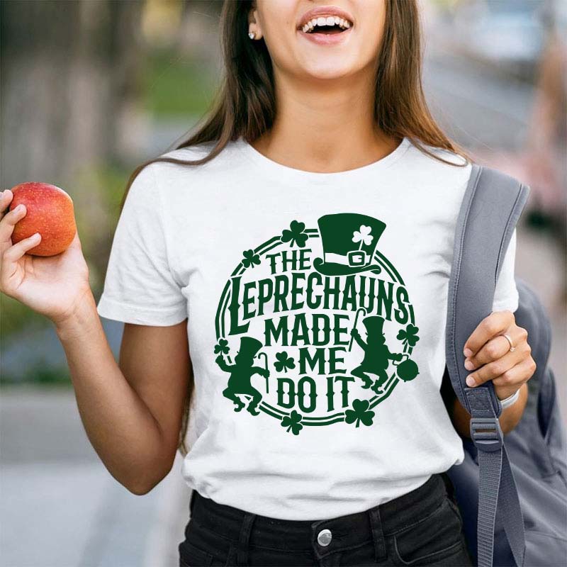 The Leprechauns Made Me Do It Teacher T-Shirt