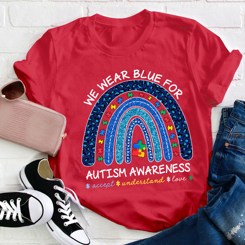 We Wear Blue For Autism Awareness Teacher T-Shirt