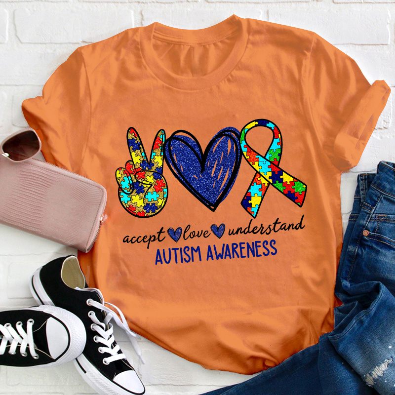 Teach Accept Understand Love Autism Awareness Teacher T-Shirt