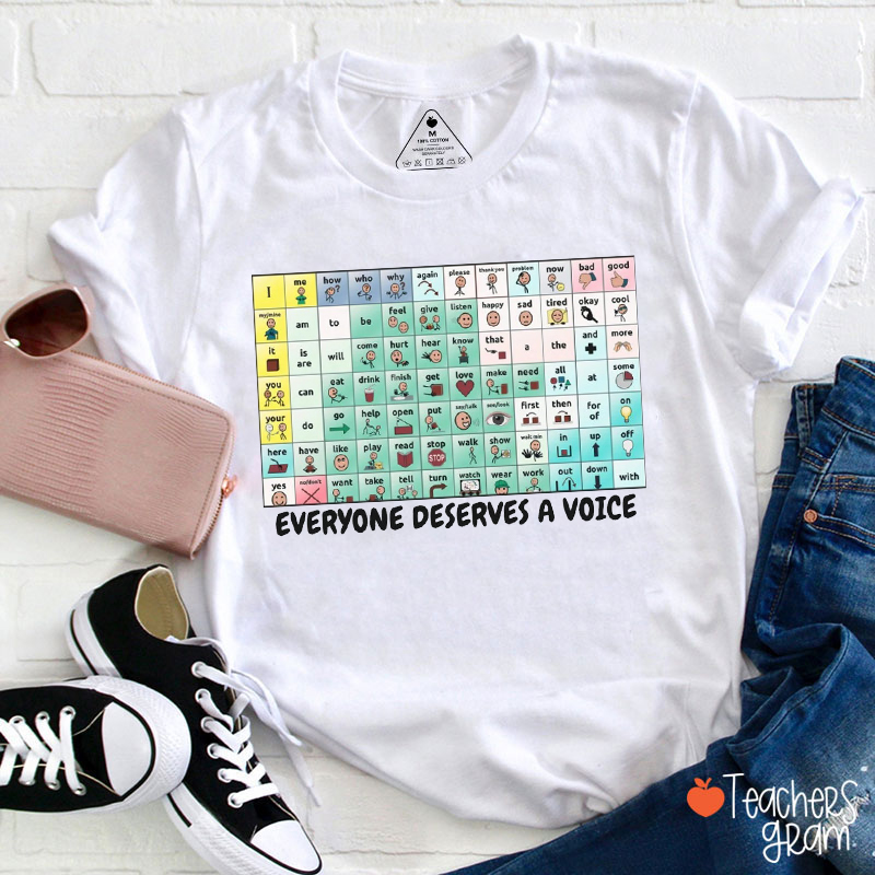 Everyone Deserves A Voice Teacher T-Shirt