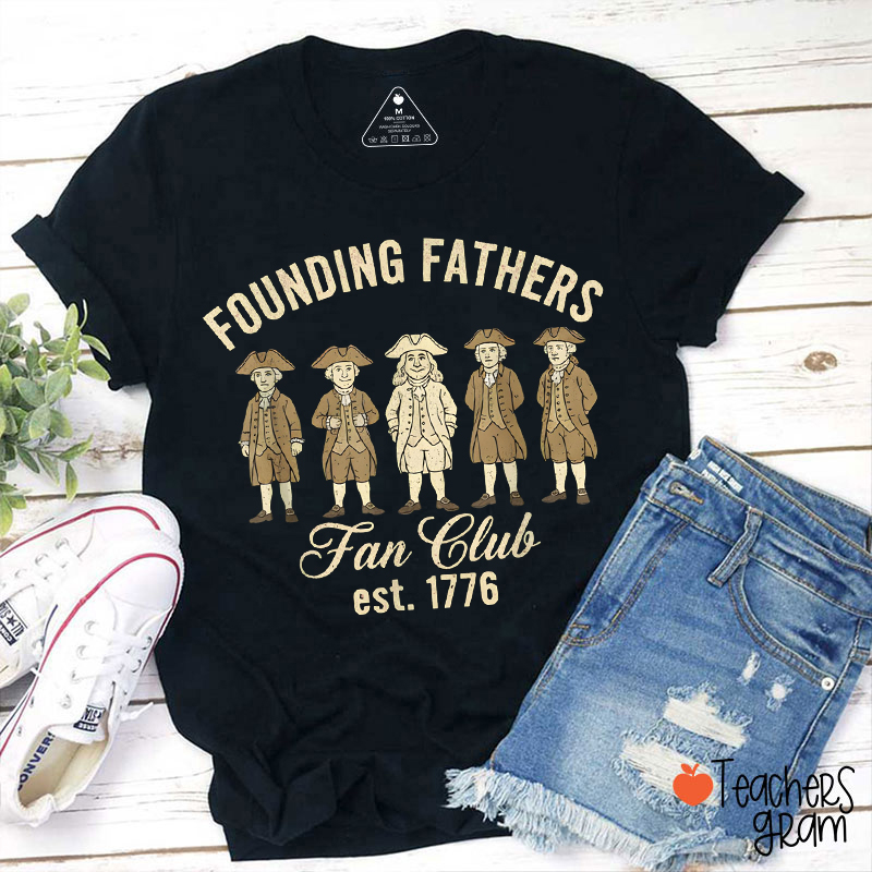 Founding Fathers Fan Club Teacher T-Shirt