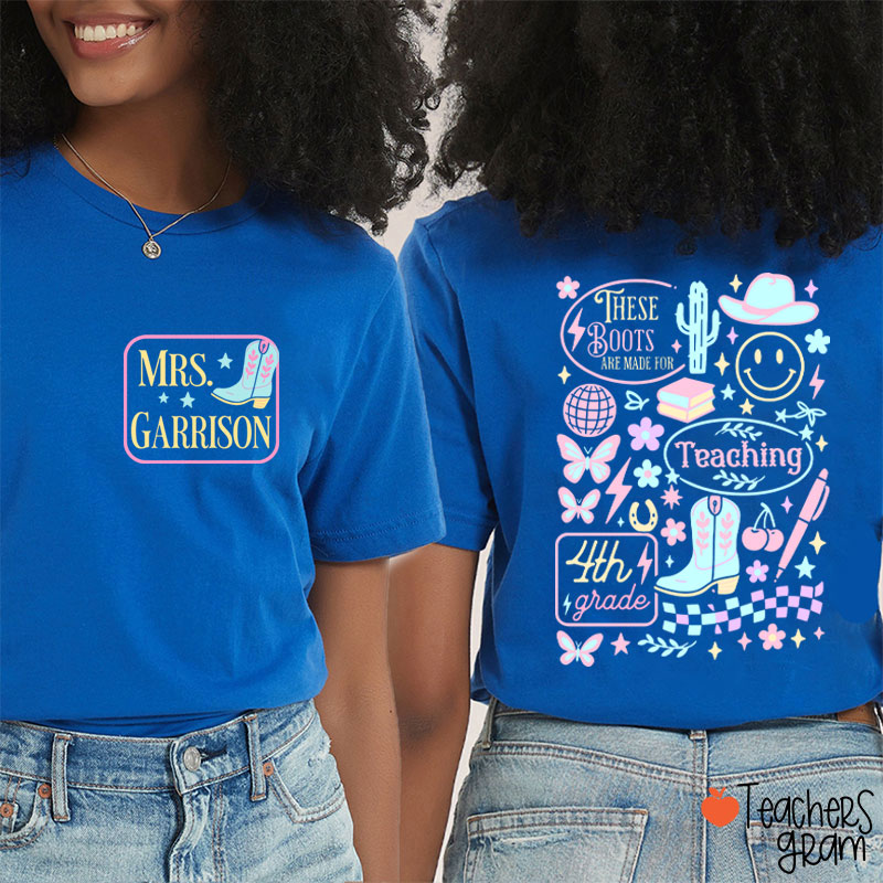 Personalized Grade And Name These Boots Are Made For Teaching Teacher Two Sided T-Shirt