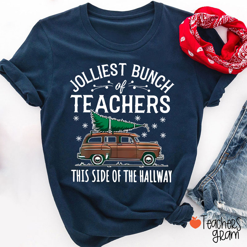 Jolliest Bunch Of Teachers This Side Of The Hallway Teacher T-Shirt