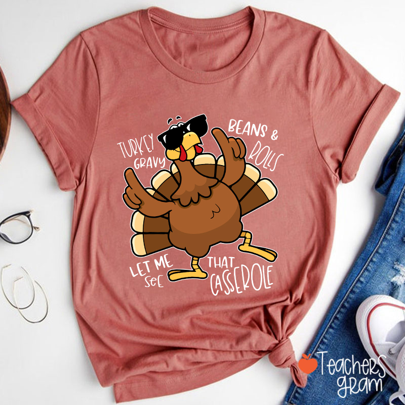 Turkey Gravy Beans Rolls Thanksgiving Teacher T-Shirt