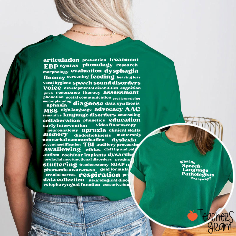 Speech Language Pathologists Two Sided T-Shirt