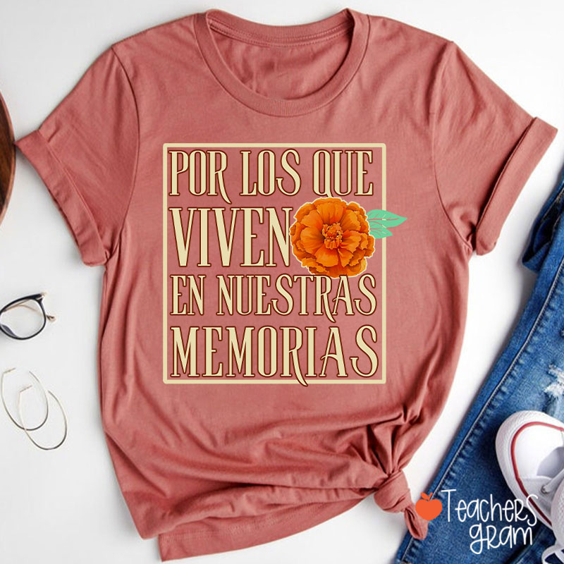 Por Los Que Viven En Nuestras Memorias Spanish Teacher T-Shirt