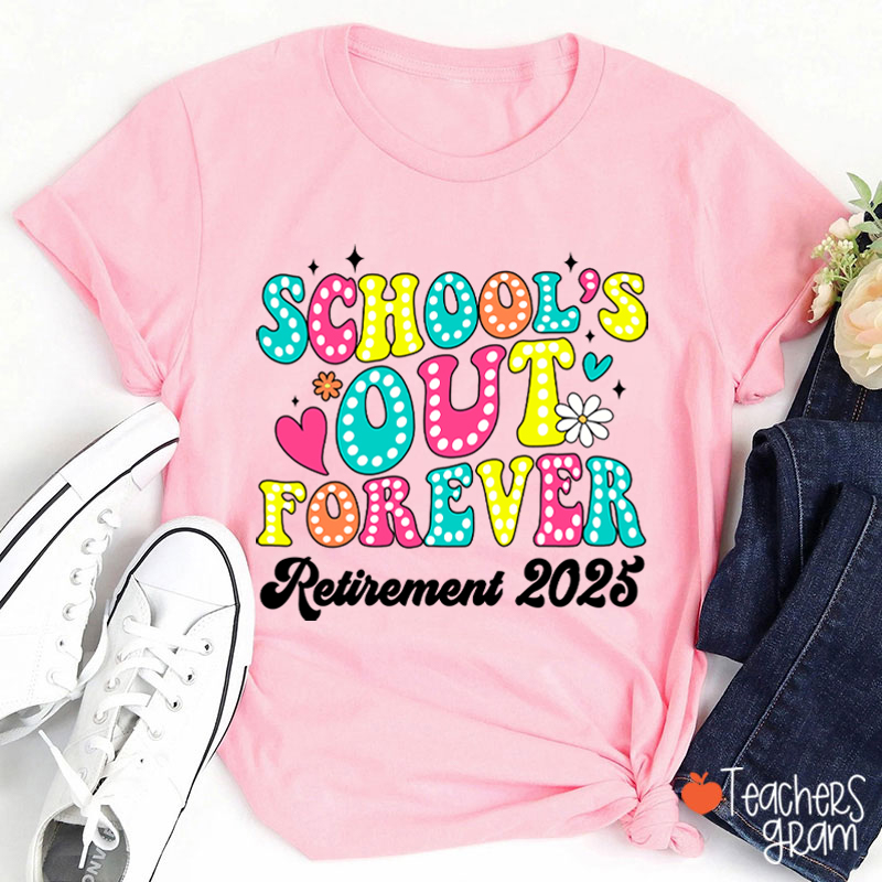 Personalized School's Out Forever retirement Teacher T-Shirt