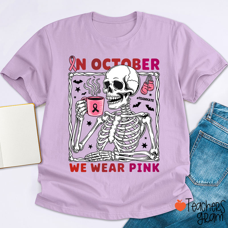 Personalized In October We Wear Pink Teacher T-Shirt