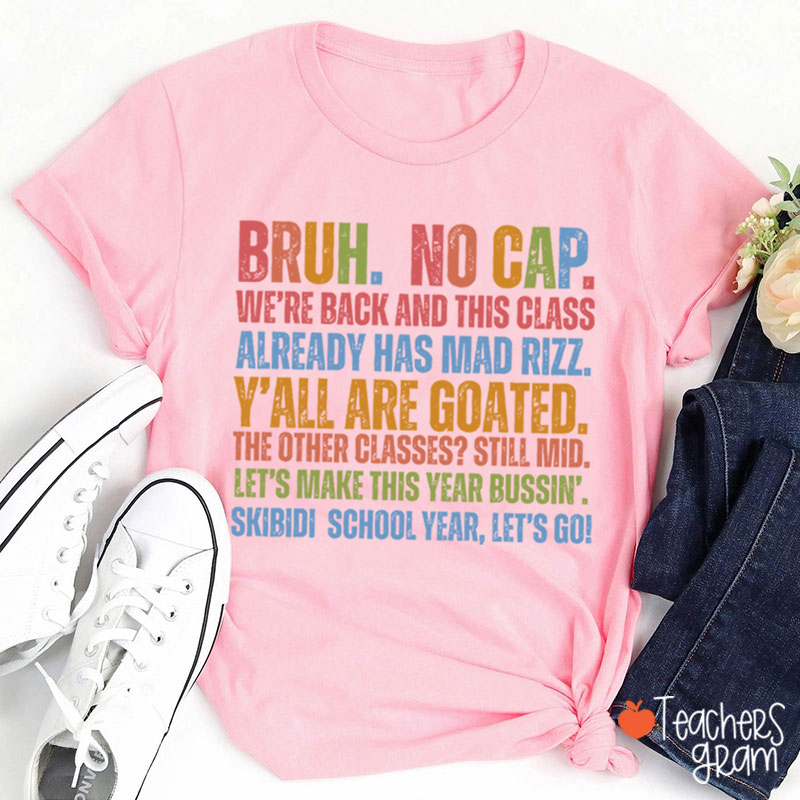 Bruh No Cap We're Back Teacher T-Shirt