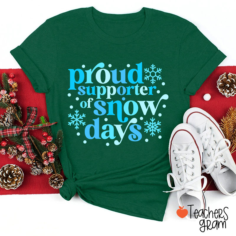 Proud Supporter Of Snow Days Teacher T-Shirt